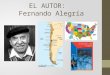 EL AUTOR: Fernando Alegría. EL CUENTO: Los inmigrantes NARRADORTEMA PERSONAJESESCENARIOS