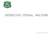 DERECHO PENAL MILITAR Coronel (J)® Lyda A. Soto Valdés