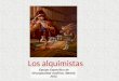 Los alquimistas Equipo Específico de Discapacidad Auditiva. Madrid. 2013