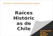 Construcción de una Identidad Mestiza Raíces Históricas de Chile HISTORIA Y CIENCIAS SOCIALES II MEDIO