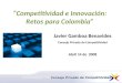 Javier Gamboa Benavides Consejo Privado de Competitividad Abril 14 de 2008 Competitividad e Innovación: Retos para Colombia CONSEJO PRIVADO DE COMPETITIVIDAD