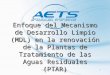 FASEP n°695 Colombia1 Enfoque del Mecanismo de Desarrollo Limpio (MDL) en la renovación de la Plantas de Tratamiento de las Aguas Residuales (PTAR)