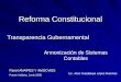 Reforma Constitucional Transparencia Gubernamental Lic. José Guadalupe López Ramírez Armonización de Sistemas Contables Puerto Vallarta, Junio 2008 Panel
