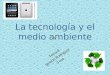 La tecnología y el medio ambiente Tema 8 Ignacio Rodríguez 3 eso