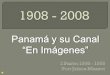 Panamá Y Su Canal   100 AñOs En ImáGenes   1era Parte