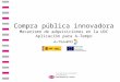 Compra pública innovadora Mecanismo de adquisiciones en la UDC Aplicación para A-Tempo