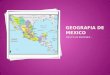Geografia de mexico y del mundo