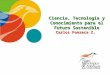 Ciencia, Tecnología y Conocimiento para el Futuro Sostenible Carlos Fonseca Z