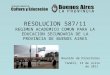 RESOLUCION 587/11 REGIMEN ACADEMICO COMUN PARA LA EDUCACION SECUNDARIA DE LA PROVINCIA DE BUENOS AIRES Reunión de Directores Tandil, 13 de Julio de 2011