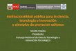 Institucionalidad pública para la ciencia, tecnología e innovación y ejemplos de proyectos exitosos Gisella Orjeda Presidente Consejo Nacional de Ciencia
