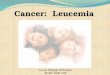 Cancer: Leucemia Juana Hidalgo Rodriguez EDES 4006-005