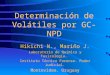 Determinación de Volátiles por GC-NPD Hikichi N., Mariño J. Laboratorio de Química y Toxicología. Instituto Técnico Forense. Poder Judicial. Montevideo