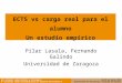 ECTS vs carga real para el alumno Un estudio empírico Pilar Lasala, Fernando Galindo Universidad de Zaragoza 2as Jornadas sobre Derecho y Tecnología 9º