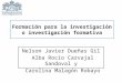 Formación para la investigación o investigación formativa Nelson Javier Dueñas Gil Alba Rocío Carvajal Sandoval y Carolina Malagón Robayo