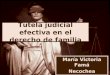 Tutela judicial efectiva en el derecho de familia María Victoria Famá Necochea Abril de 2011