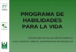 PROGRAMA DE HABILIDADES PARA LA VIDA SECRETARIA DE SALUD DEPARTAMENTAL E.S.E. HOSPITAL MENTAL UNIVERSITARIO DE RISARALDA