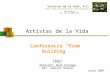 Artistas de la Vida, A.C. http:\\ Artistas de la Vida Conferencia Team Building IMEF Atención: Raúl Arriaga Dir. Capital