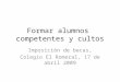 Formar alumnos competentes y cultos Imposición de becas, Colegio El Romeral, 17 de abril 2009