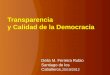 Transparencia y Calidad de la Democracia Delia M. Ferreira Rubio Santiago de los Caballeros, 25/10/2012