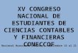 XV CONGRESO NACIONAL DE ESTUDIANTES DE CIENCIAS CONTABLES Y FINANCIERAS CONECCOF Parque Nacional Huascarán (Huaraz), septiembre 15 al 21 de 2013
