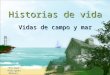 Vidas de campo y mar Historias de vida Enrique Rodríguez Manuel Pérez Pedro Hurtado