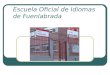 Escuela Oficial de Idiomas de Fuenlabrada. La EOI La EOI es un centro educativo dependiente de la Consejería de Educación de la Comunidad de Madrid La
