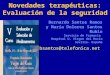Novedades terapéuticas: Evaluación de la seguridad Bernardo Santos Ramos y María Dolores Santos Rubio Servicio de Farmacia Hospital U. Virgen del Rocío