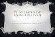 EL MILAGRO DE ANNA SULLIVAN By: Andrés Felipe García Páez 1101 J.T