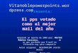Vitanoble powerpoints. wordpress.com Presenta: Adaptado en agosto de 2009 por: Héctor Robles Carrasco, de un pps recibido por E-mail en Vitanoble.org