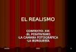 08/05/2014 rovich 1 EL REALISMO CONTEXTO: XIX - EL POSITIVISMO - LA CÁMARA FOTOGRÁFICA - LA BURGUESÍA