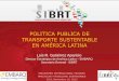 Politica Pública de Transporte Sustentable en América Latina - Luis Gutiérrez - noviembre de 2012