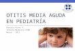 OTITIS MEDIA AGUDA EN PEDIATRÍA Daniela Rivas V. Interna Medicina UFRO Marzo - 2012
