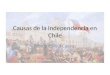 Causas de la Independencia en Chile Profesor Ariel Cuevas
