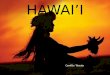 HAWAII Camilla / Renata. Localización Archipiélago Polinesio Océano Pacífico Norte Compuesto por 8 Islas – Isla de Oahu - Honolulu