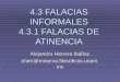 4.3 FALACIAS INFORMALES 4.3.1 FALACIAS DE ATINENCIA Alejandro Herrera Ibáñez aherr@minerva.filosoficas.unam. mx