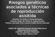 Riesgos genéticos asociados a técnicas de reproducción asisitida Presenta: Dr. Pedro A. Ponce Barberena Profesor titular: Dr. Héctor S. Godoy Morales Profesor
