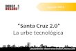 Santa Cruz 2.0 La urbe tecnológica Agosto 2010 Lanzamiento oficial www.ÍndiceUrbano.com