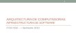 ARQUITECTURA DE COMPUTADORAS ARQUITECTURA DE COMPUTADORAS INFRAESTRUCTURA DE SOFTWARE ITCR SSC – I Semestre 2012 1