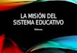 Mision del sistema educativo