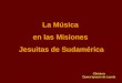 La Música en las Misiones Jesuitas de Sudamerica