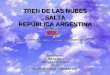 TREN DE LAS NUBES SALTA REPÚBLICA ARGENTINA Música : TREN DEL CIELO - canta: SOLEDAD PASTORUTTI Realización: BEATRIZ PRESENTACIONES JUNÍN BUENOS AIRES