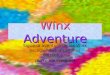 Winx Adventure Sigue la aventura de las Winx escogiendo los caminos correctos... ¡no te equivoques!