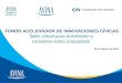 FONDO ACELERADOR DE INNOVACIONES CÍVICAS Taller virtual para orientación y consultas sobre propuestas 22 de febrero de 2013