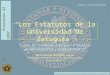 Dirección de Área de Orientación Normativa y Adaptación Estatutaria – Secretaría General Estatutos UZ 2007 2 Pedro Bueso © 2007 Los Estatutos de la Universidad