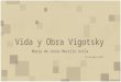 Vida y Obra Vigotsky María de Jesús Murillo Avila 25 de Mayo 2012