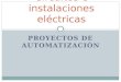 PROYECTOS DE AUTOMATIZACIÓN Circuitos e instalaciones eléctricas