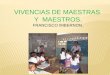 VIVENCIAS DE MAESTRAS Y MAESTROS. FRANCISCO IMBERNON