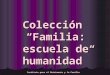 Instituto para el Matrimonio y la Familia Colección Familia: escuela de humanidad