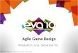 Agile Game Design Alejandro Luna. Sabarasa Inc. 10 y 11 de Diciembre – Hotel Panamericano - Buenos Aires