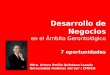Desarrollo de Negocios en el Ámbito Gerontológico 7 oportunidades Mtro. Arturo Emilio Quintana Lozada Universidad Anáhuac del Sur | CMUCH